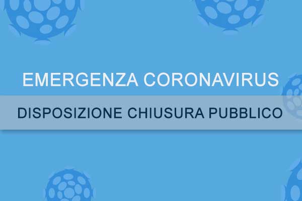 emergenza coronavirus disposizione chisura